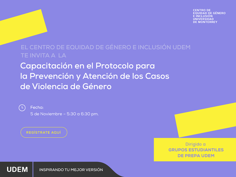 Capacitación en el Protocolo para la Prevención y Atención de los Casos de Violencia de Género - Grupos Estudiantiles Prepa UDEM